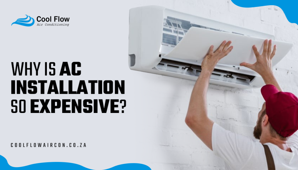 Why is AC installation so expensive