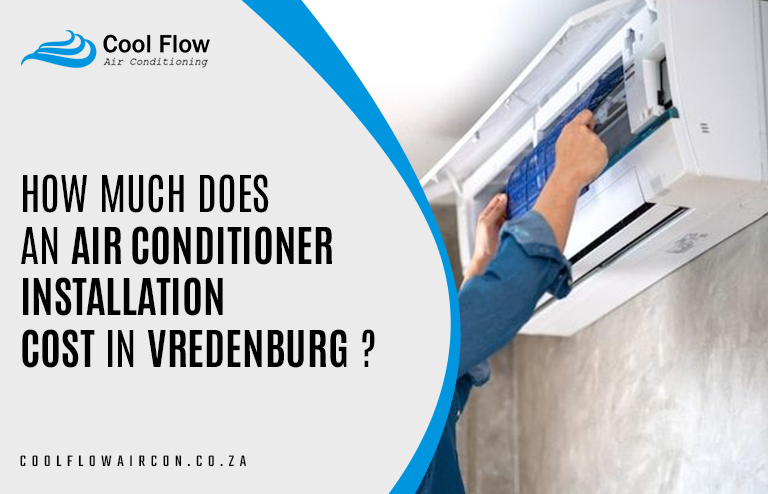 air conditioner installation cost in Vredenburg