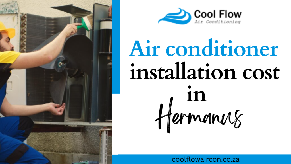 air conditioner installation cost in Hermanus
