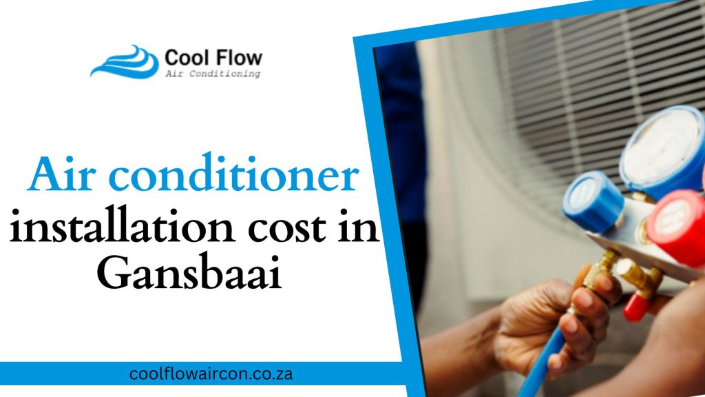 air conditioner installation cost in Gansbaai
