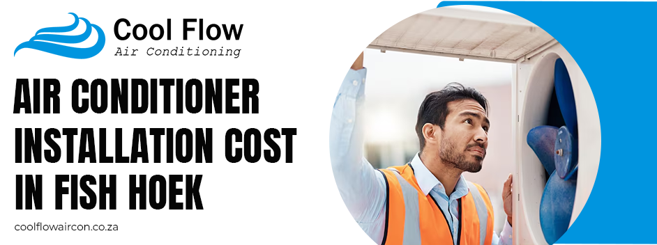 air conditioner installation cost in Fish Hoek