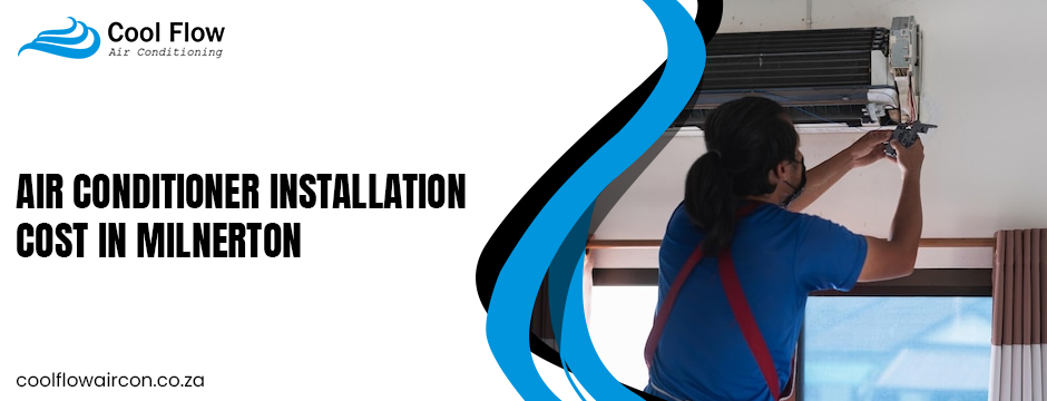 air conditioner installation cost in Milnerton
