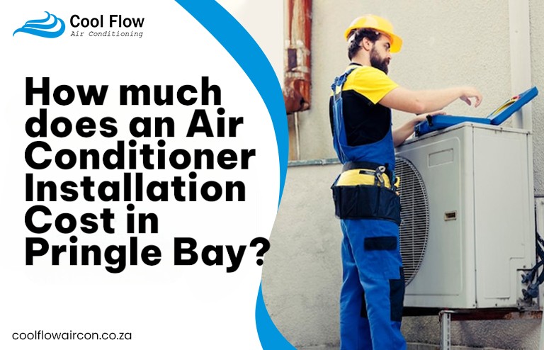 Air Conditioner Installation Cost in Pringle Bay