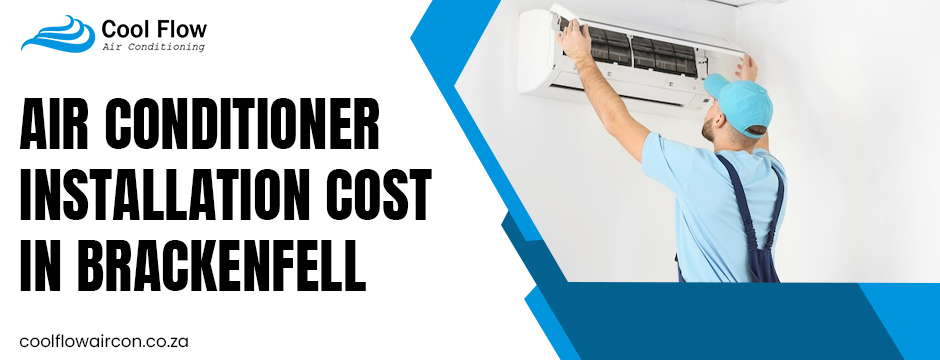 air conditioner installation cost in Brackenfell